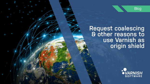 Request coalescing and other reasons to use Varnish as origin shield
