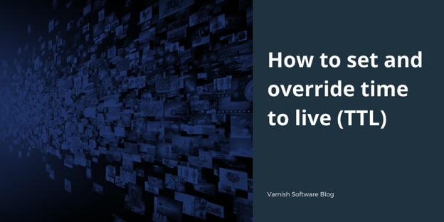 How to set and override time to live (TTL)