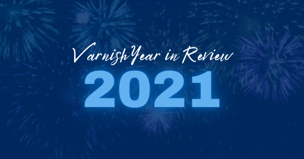 Varnish_Year_In_Review_2021 (2)