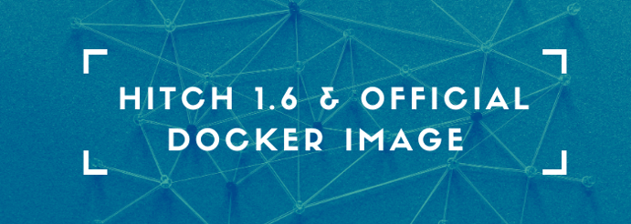 HITCH 1.6 & OFFICIAL DOCKER IMAGE (2)