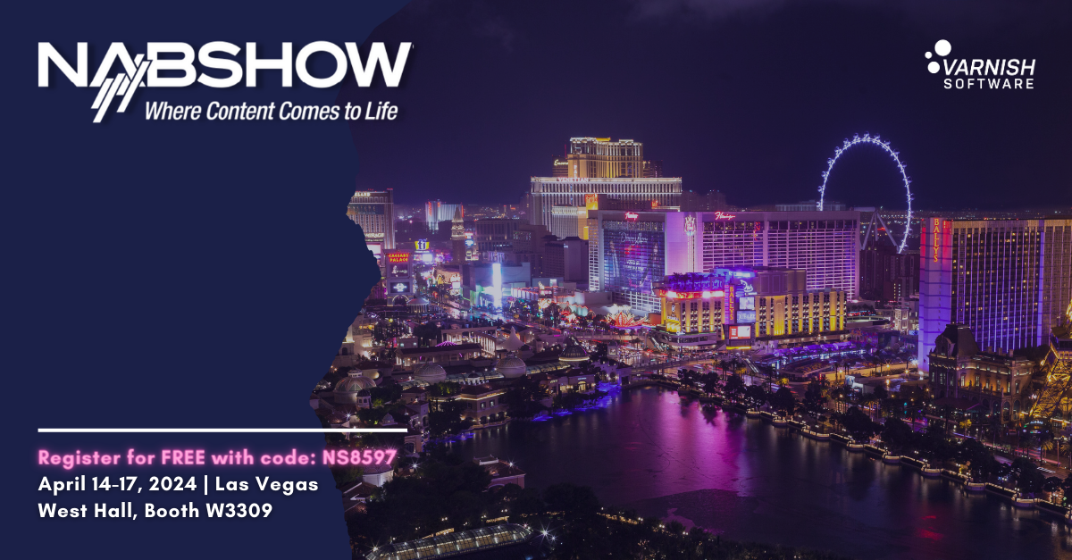 Meet with Varnish Software at NAB 2024